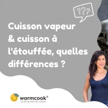 Cuisson vapeur et Cuisson à l'étouffée, quelles différences ?